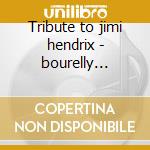 Tribute to jimi hendrix - bourelly jean-paul cd