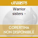 Warrior sisters - cd