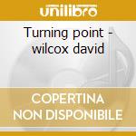 Turning point - wilcox david cd