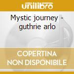 Mystic journey - guthrie arlo cd
