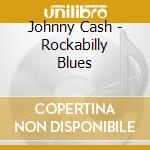 Johnny Cash - Rockabilly Blues cd