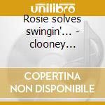 Rosie solves swingin'... - clooney rosemary cd