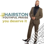 Jj Hairston & Youthful Praise - You Deserve It cd
