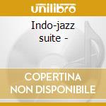 Indo-jazz suite - cd musicale di Joe harriott double quintet