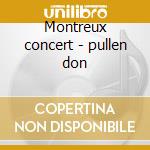 Montreux concert - pullen don cd musicale di Pullen Don