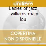 Ladies of jazz - williams mary lou cd