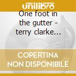 One foot in the gutter - terry clarke fuller curtis parlan horace cd