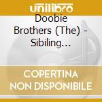 Doobie Brothers (The) - Sibiling Rivalry cd musicale di Doobie Brothers