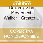 Dexter / Zion Movement Walker - Greater Than Before cd