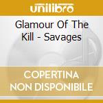 Glamour Of The Kill - Savages cd