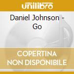 Daniel Johnson - Go cd