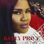 Kelly Price - Sing Pray Love Vol 1 cd