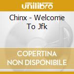 Chinx - Welcome To Jfk