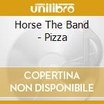 Horse The Band - Pizza cd