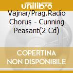 Vajnar/Prag.Radio Chorus - Cunning Peasant(2 Cd) cd