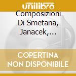 Composizioni Di Smetana, Janacek, Dvorak, Suk, Novak, Jaroch, Mozart, Beethoven (6 Cd) cd musicale