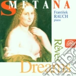 Bedrich Smetana - Sogni, Esquisses Op.4, Op.5, Danze Ceche (selezione), Macbeth- Rauch Frantisek cd