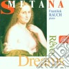 Bedrich Smetana - Sogni, Esquisses Op.4, Op.5, Danze Ceche (selezione), Macbeth- Rauch Frantisek cd