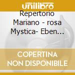 Repertorio Mariano - rosa Mystica- Eben David Dir/schola Gregoriana Pragensis cd