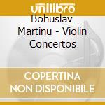 Bohuslav Martinu - Violin Concertos cd