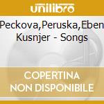 Peckova,Peruska,Eben Kusnjer - Songs cd