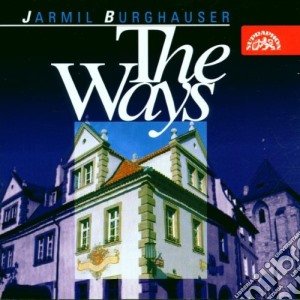 Jarmil Burghauser - The Ways cd musicale