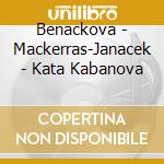 Benackova - Mackerras-Janacek - Kata Kabanova cd