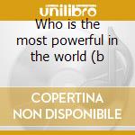 Who is the most powerful in the world (b cd musicale di Martinu