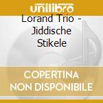 Lorand Trio - Jiddische Stikele cd