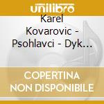 Karel Kovarovic - Psohlavci - Dyk Frantisek (3 Cd) cd musicale
