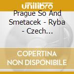 Prague So And Smetacek - Ryba - Czech Christmas Mass cd musicale di Prague So And Smetacek