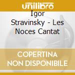 Igor Stravinsky - Les Noces Cantat cd