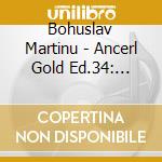 Bohuslav Martinu - Ancerl Gold Ed.34: Sinfon cd