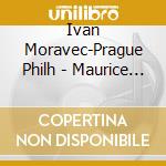 Ivan Moravec-Prague Philh - Maurice Ravel / Beethoven / Cesar Franck - Pia cd musicale di Ivan Moravec