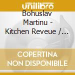Bohuslav Martinu - Kitchen Reveue / Mar