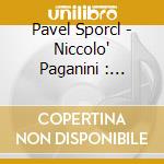 Pavel Sporcl - Niccolo' Paganini : Perpetual Mot cd