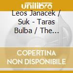 Leos Janacek / Suk - Taras Bulba / The Ripening cd