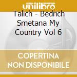 Talich - Bedrich Smetana My Country Vol 6 cd