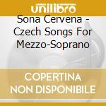 Sona Cervena - Czech Songs For Mezzo-Soprano cd