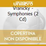 Vranicky - Symphonies (2 Cd) cd musicale di Dvor? Co And Bohumil Gregor