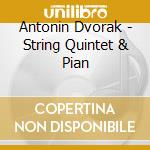 Antonin Dvorak - String Quintet & Pian cd