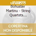 Bohuslav Martinu - String Quartets [complete] cd