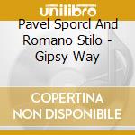 Pavel Sporcl And Romano Stilo - Gipsy Way cd