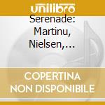 Serenade: Martinu, Nielsen, Koechlin - Baborak Ensemble cd