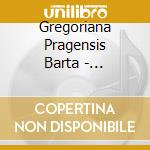 Gregoriana Pragensis Barta - Dialogues cd musicale di Gregoriana Pragensis Barta