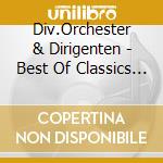 Div.Orchester & Dirigenten - Best Of Classics (10 Cd) cd musicale di Div.Orchester & Dirigenten
