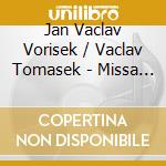 Jan Vaclav Vorisek / Vaclav Tomasek - Missa Solemnis / Messa Con Graduale