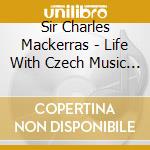 Sir Charles Mackerras - Life With Czech Music - Sme (6 Cd) cd