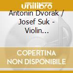 Antonin Dvorak / Josef Suk - Violin Concerto, Fantasy