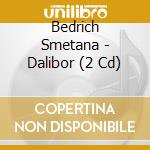 Bedrich Smetana - Dalibor (2 Cd) cd
